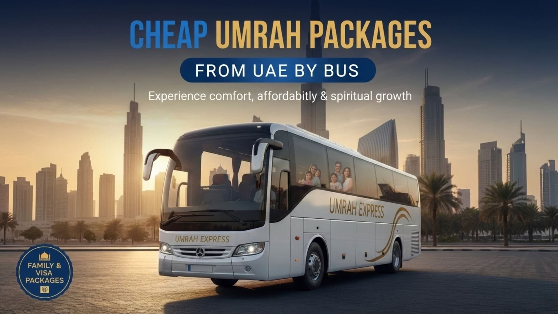 Cheap Umrah packages from UAE By Bus, Family & visa Packages, etc.